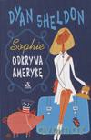 Sophie odkrywa Amerykę - Dyan Sheldon [KSIĄŻKA]