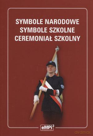 Symbole narodowe. Symbole szkolne. Ceremoniał szkolny - Stanisław Tomaszkiewicz, Reginaldo Cammarano [KSIĄŻKA]
