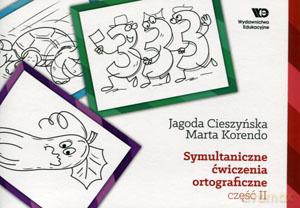Symultaniczne ćwiczenia ortograficzne - część II - Jagoda Cieszyńska, Marta Korendo [KSIĄŻKA]