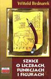 Szkice o liczbach, funkcjach i figurach - Witold Bednarek [KSIĄŻKA]