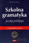 Szkolna gramatyka języka polskiego z ćwiczeniami - Joanna Szczęsna [KSIĄŻKA]