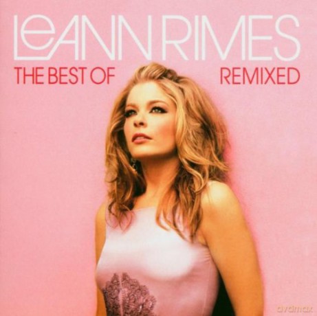 Leann Rimes: The Best Of Remixed [CD]