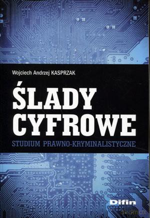Ślady cyfrowe - Wojciech Andrzej Kasprzak [KSIĄŻKA]