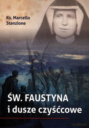 Św. Faustyna i dusze czyśćcowe - Marcello Stanzione [KSIĄŻKA]