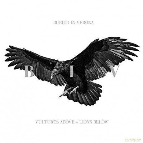Buried In Verona: Lions Below Vultures Above [CD]
