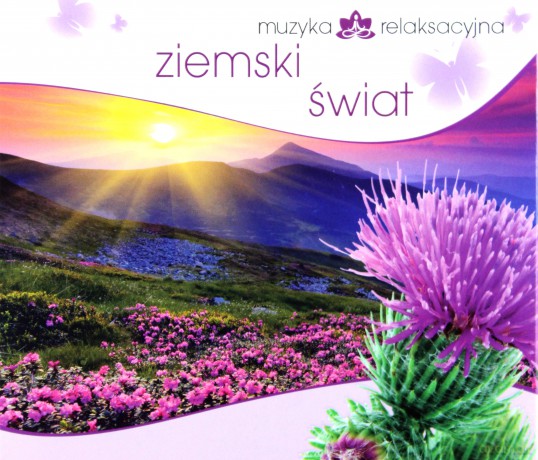 Muzyka Relaksacyjna - Ziemski Świat [CD]