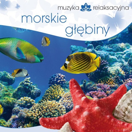 Muzyka Relaksacyjna - Morskie Głębiny [CD]