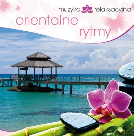 Muzyka Relaksacyjna - Orientalne Rytmy [CD]