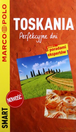 Toskania Przewodnik smart Perfekcyjne dni [KSIĄŻKA]