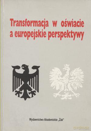 Transformacja w oświacie a europejskie perspektywy - Wolfgang Horner, Mirosław Szymański [KSIĄŻKA]
