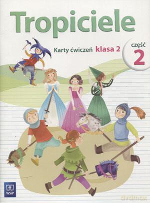Tropiciele kl. 2 ćwiczenia cz. 2 Edukacja wczesnoszkolna - Jolanta Dymarska, Aldona Danielewicz-Malinowska, Agnieszka Kamińska, Agnieszka Burdzińska, Marzena Kołaczyńska, Beata Nadarzyńska, Rafał Kamiński [KSIĄŻKA]
