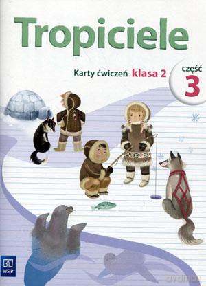 Tropiciele kl. 2 ćwiczenia cz. 3 Edukacja wczesnoszkolna - Agnieszka Burdzińska, Aldona Danielewicz-Malinowska, Jolanta Dymarska, Agnieszka Kamińska, Rafał Kamiński, Marzena Kołaczyńska, Beata Nadarzyńska [KSIĄŻKA]