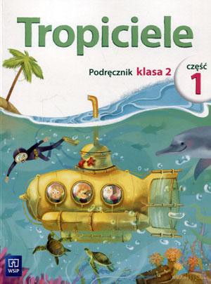 Tropiciele kl. 2 podręcznik cz. 1 Edukacja wczesnoszkolna [KSIĄŻKA]