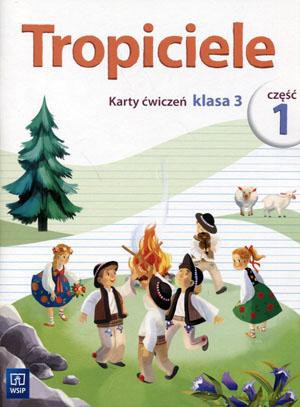 Tropiciele kl. 3 ćwiczenia cz. 1 Edukacja wczesnoszkolna - Agnieszka Banasiak, Agnieszka Burdzińska, Aldona Danielewicz-Malinowska, Agnieszka Kamińska, Rafał Kamiński, Beata Nadarzyńska [KSIĄŻKA]