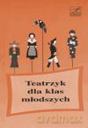 Teatrzyk dla klas młodszych - Iwona Kołodziejska [KSIĄŻKA]