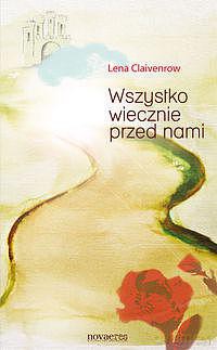 Wszystko wiecznie przed nami - Lena Claivenrow [KSIĄŻKA]