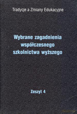 Wybrane zagadnienia współczesnego szkolnictwa wyższego [KSIĄŻKA]