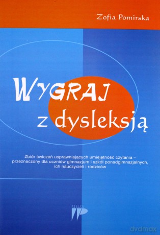 Wygraj z dysleksją. Zbiór ćwiczeń - Zofia Pomirska [KSIĄŻKA]
