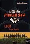 Zakręcona piłkarska drużyna.Leon Superdrybler - Joachim Masannek [KSIĄŻKA]