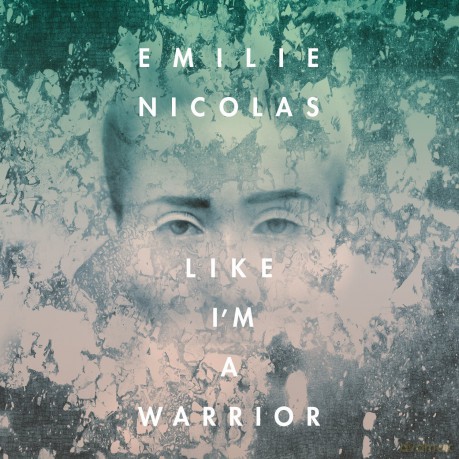 Emilie Nicolas: Like I'm A Warrior [CD]