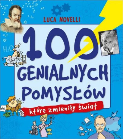 100 genialnych pomysłów, które zmieniły świat [KSIĄŻKA]