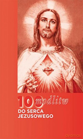 100 modlitw do Serca Jezusowego [KSIĄŻKA]