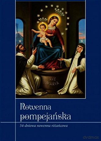 54 - dniowa nowenna różańcowa. Nowenna Pompejańska [KSIĄŻKA]