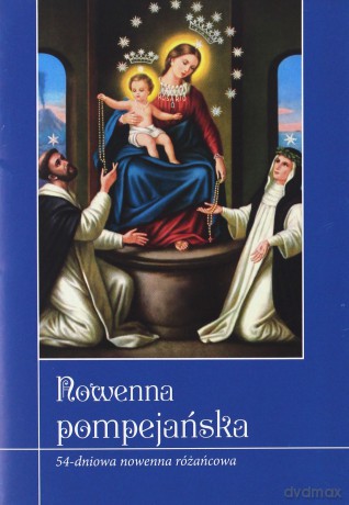 54 - dniowa nowenna różańcowa. Nowenna Pompejańska [KSIĄŻKA]