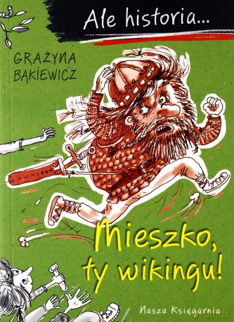 Ale historia... Mieszko, ty wikingu! [KSIĄŻKA]