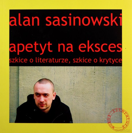 Apetycie na eksces. Szkice o literaturze, szkice o krytyce [KSIĄŻKA]