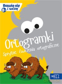 Bawię się i uczę. Ośmiolatek Ortogramki sprytne [KSIĄŻKA]