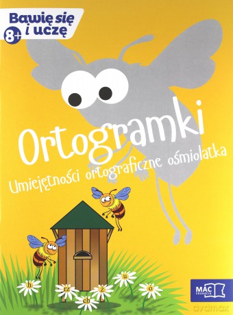 Bawię się i uczę. Ośmiolatek Ortogramki umiejętności ortograficzne [KSIĄŻKA]
