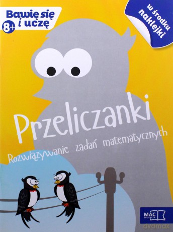 Bawię się i uczę. Ośmiolatek Przeliczanki rozwiązywanie zadań matematycznych [KSIĄŻKA]