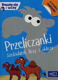 Bawię się i uczę. Przeliczanki Sześciolatek liczy [KSIĄŻKA]