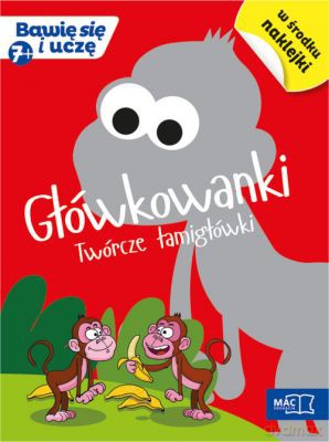 Bawię się i uczę. Siedmiolatek Główkowanki twórcze łamigłówki [KSIĄŻKA]