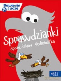 Bawię się i uczę. Siedmiolatek Sprawdzianki [KSIĄŻKA]