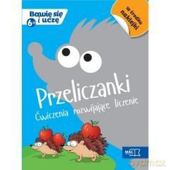 Bawię się i uczę. Sześciolatek Przeliczanki. Ćwiczenie rozwijające liczenie [KSIĄŻKA]