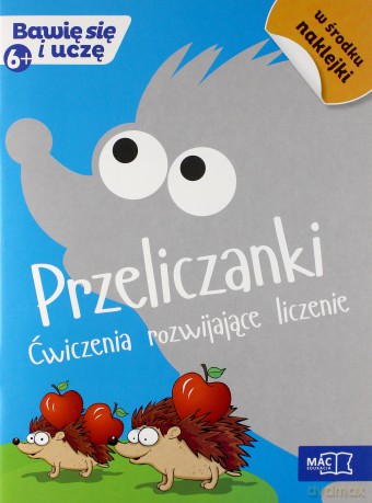 Bawię się i uczę. Sześciolatek Przeliczanki. Ćwiczenie rozwijające liczenie [KSIĄŻKA]