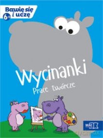 Bawię się i uczę. Sześciolatek Wycinanki prace twórcze [KSIĄŻKA]