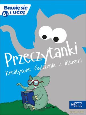Bawię się i uczę. Sześciolatek. Przeczytanki [KSIĄŻKA]