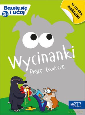Bawię się i uczę. Trzylatek Wycinanki prace twórcze [KSIĄŻKA]