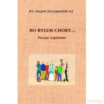 Bo byłem chory... Poezje szpitalne [KSIĄŻKA]