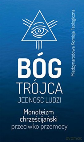 Bóg Trójca Jedność ludzi [KSIĄŻKA]