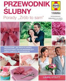 Przewodnik ślubny. Porady `Zrób to sam [KSIĄŻKA]