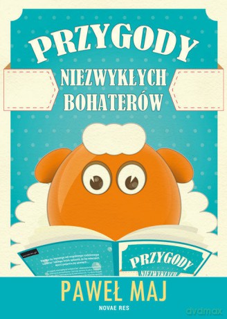 Przygody niezwykłych bohaterów [KSIĄŻKA]