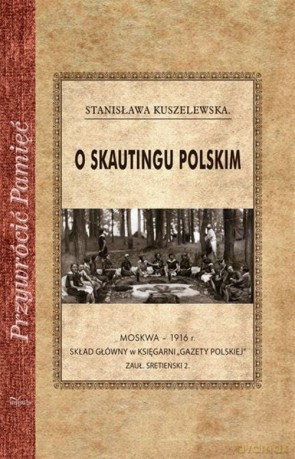 Przywrócić Pamięć. O skautingu polskim [KSIĄŻKA]