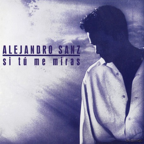 Alejandro Sanz: Si Tu Me Miras [CD]