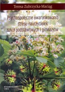 Psychospołeczne uwarunkowania stresu nauczycielek [KSIĄŻKA]