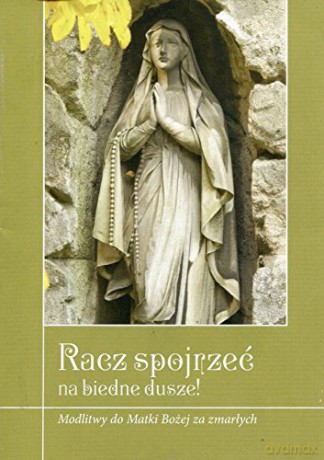 Racz spojrzeć na biedne dusze! [KSIĄŻKA]