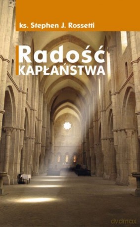 Radość kapłaństwa [KSIĄŻKA]